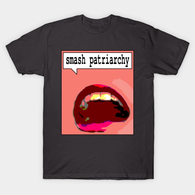 lips saying smash patriarchy T-Shirt by Zeroeroroo